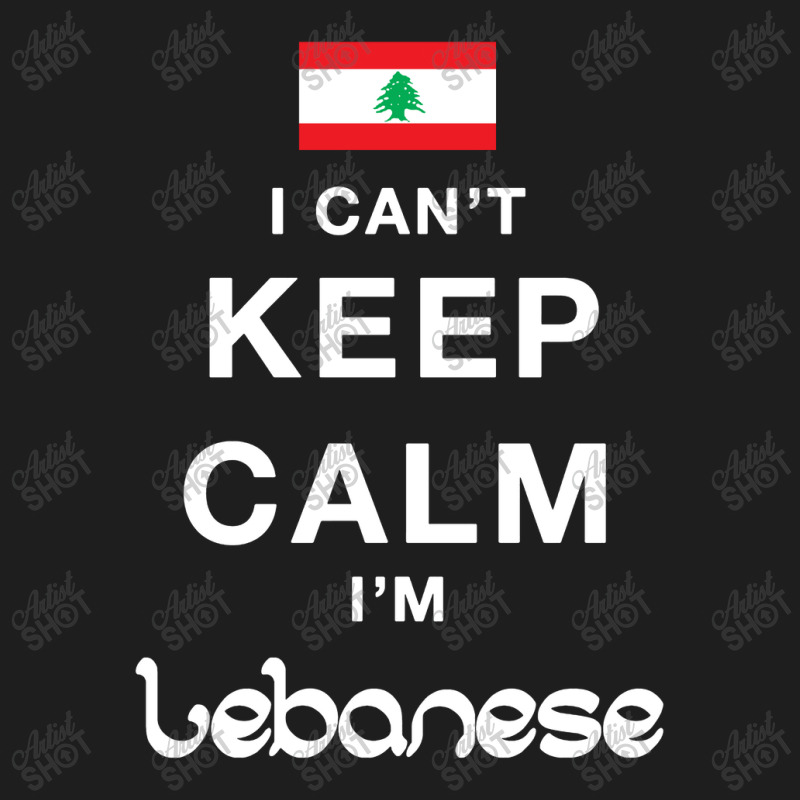 I Cant Keep Calm Im Lebanese Classic T-shirt by Lumintu Art | Artistshot