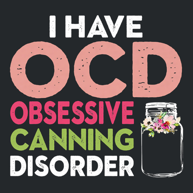 Womens Farm Fresh Ocd Obsessive Canning Disorder Funny Water Bath Prem Crewneck Sweatshirt | Artistshot