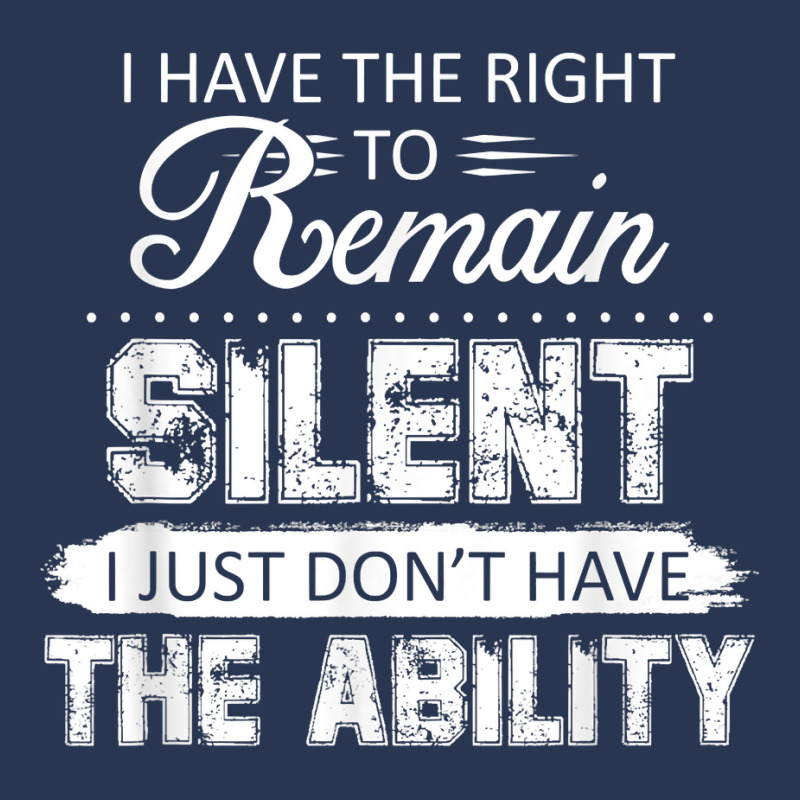 I Have The Right To Remain Silent I Don't Have The Ability T Shirt Ladies Denim Jacket by kasaqcsegurc | Artistshot