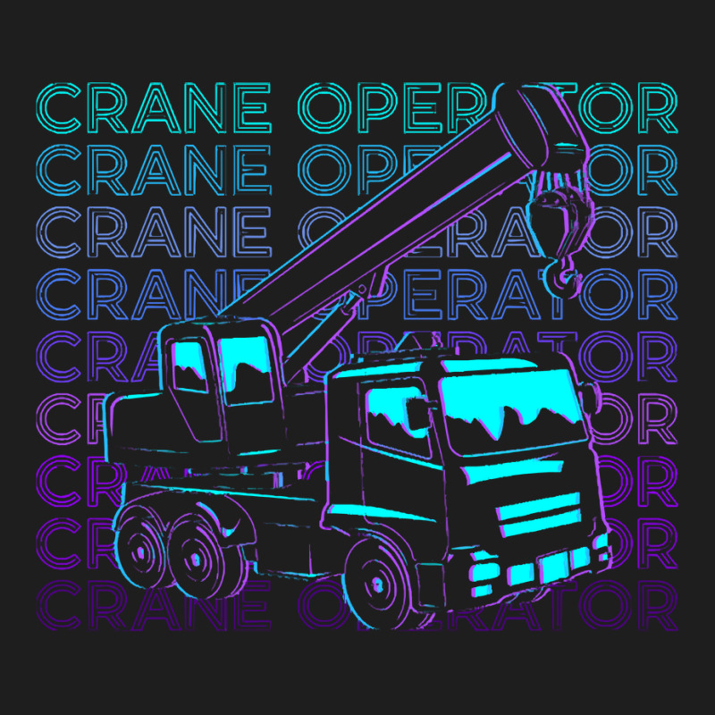 Crane Operator T  Shirt Crane Operator Retro Gift T  Shirt Classic T-shirt | Artistshot