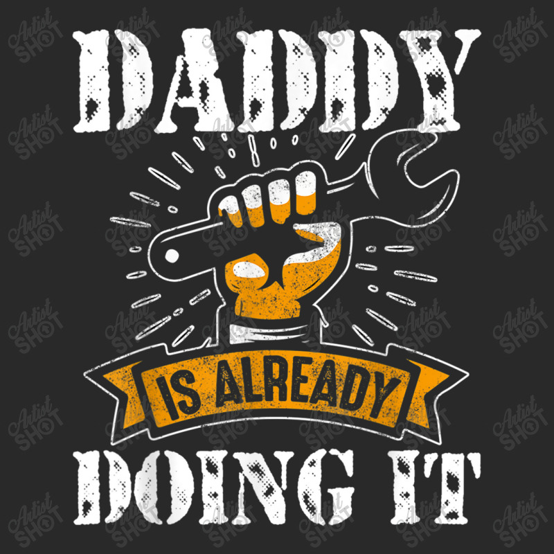 Mechanic Best Handyman Mechanic Dad Vintage Daddy Is Already Doing It Toddler T-shirt | Artistshot