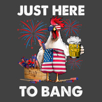 Funny 4th Of July Just Here To Bang Usa Flag Chicken Beer T Shirt Vintage T-shirt | Artistshot