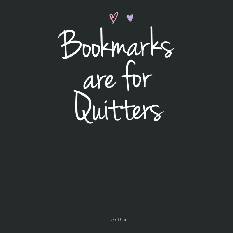 Funny Bookmarks Are For Quitters Handwriting Saying Mom Dad T Shirt Women's Triblend Scoop T-shirt by farronpoppo | Artistshot