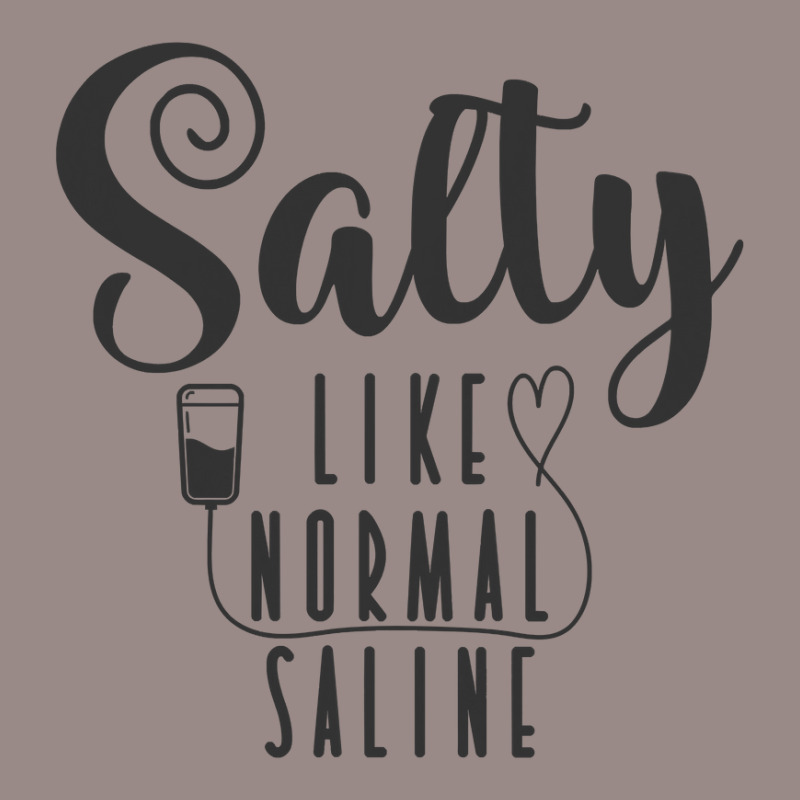 Nurse Salty Like Normal Saline T Shirt Vintage T-Shirt by HUUY | Artistshot