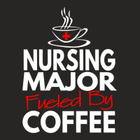 Nurses Day 2018 Gifts Nursing Major Fueled By Coffee T Shirt Ladies Fitted T-shirt | Artistshot