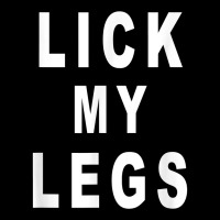 Lick My Legs T Shirt V-neck Tee | Artistshot