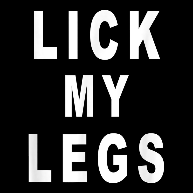 Lick My Legs T Shirt V-Neck Tee by harmanyuan | Artistshot