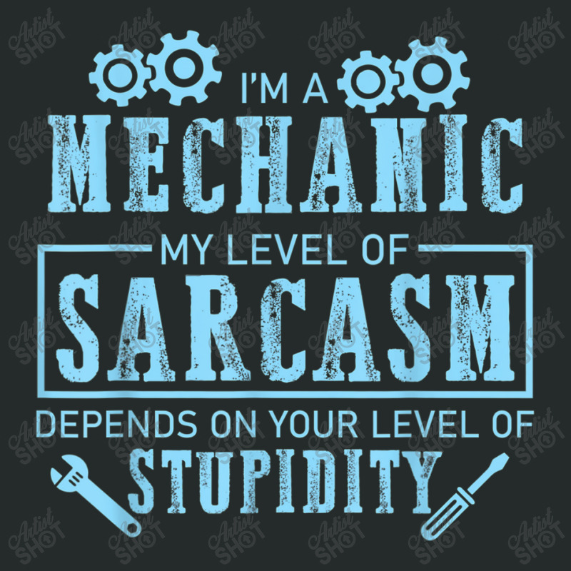 Mechanic Auto Mechanic Level Of Sarcasm Funny Car Mechanic For Women's Triblend Scoop T-shirt by urethrapricey | Artistshot