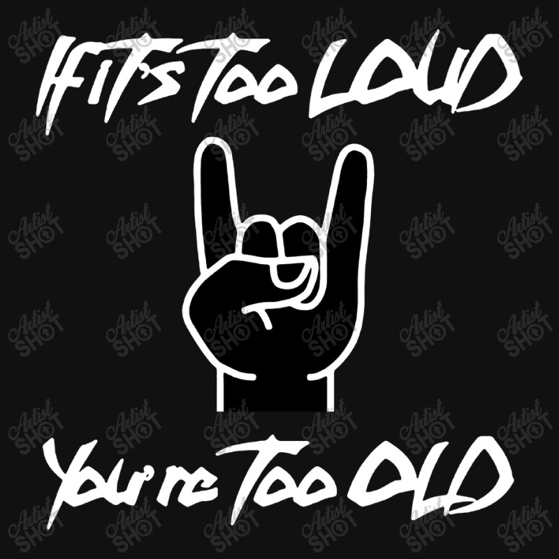 If It's Too Loud You're Too Old Tote Bags | Artistshot