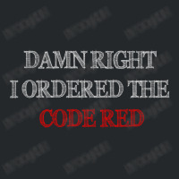 Damn Right I Ordered The Code Red Crewneck Sweatshirt | Artistshot