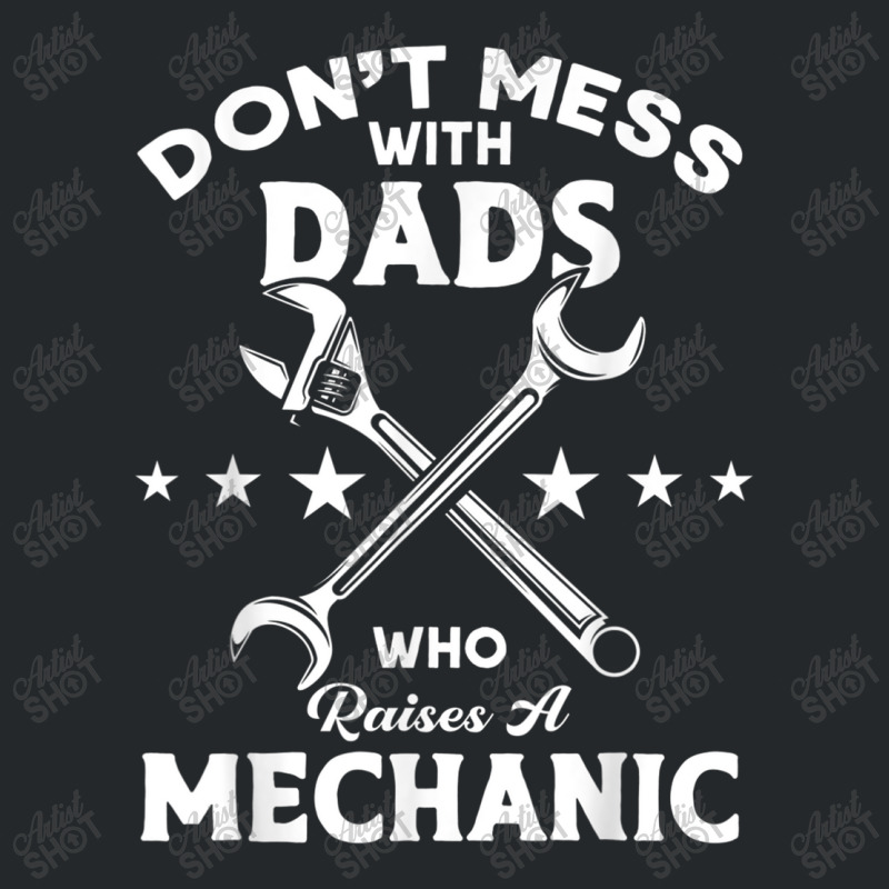 Mechanic Dads Who Raises A Mechanic Mechanic Dad 806 Crewneck Sweatshirt | Artistshot