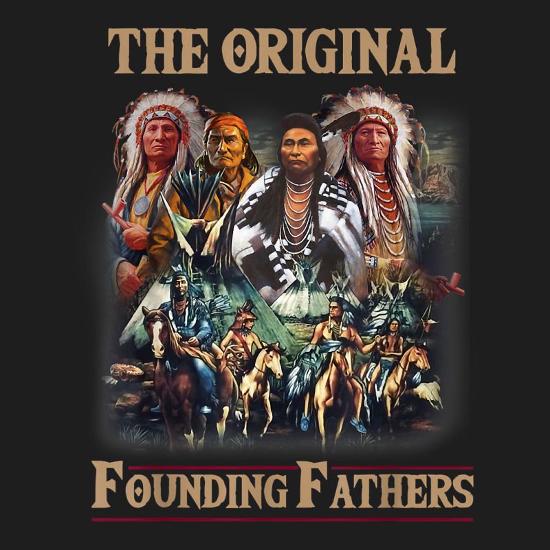 Original Founding Fathers Native American T Shirt Classic T-shirt | Artistshot