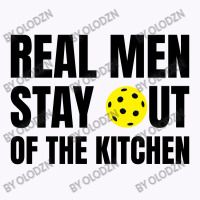 Real Men Stay Out Of The Kitchen - Funny Pickleball Tank Top | Artistshot