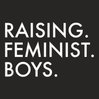 Raising Feminist Boys Parents Feminism T Shirt Ladies Fitted T-shirt | Artistshot