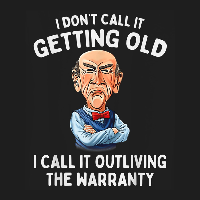 I Don't Call It Getting Old I Call It Outliving The Warranty T Shirt Classic T-shirt by alayziahollars | Artistshot