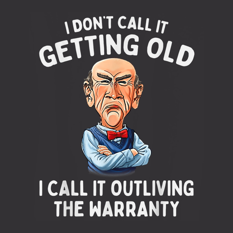 I Don't Call It Getting Old I Call It Outliving The Warranty T Shirt Vintage Hoodie by alayziahollars | Artistshot