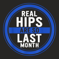 Hip Surgery Hip Replacement Real Hips Are So Last Month Bion T Shirt Ladies Fitted T-shirt | Artistshot