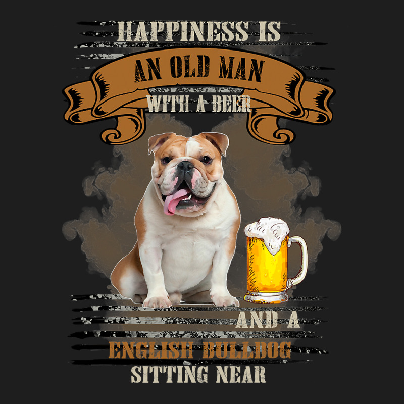 English Bulldog Dog Lover Happiness Is An Old Man With Beer And A Bull Classic T-shirt | Artistshot