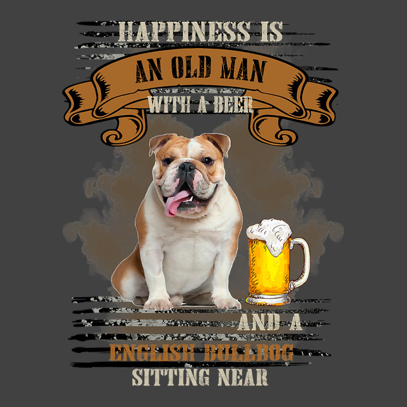 English Bulldog Dog Lover Happiness Is An Old Man With Beer And A Bull Vintage T-shirt | Artistshot