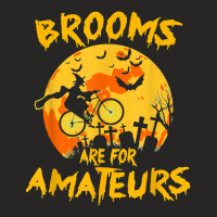 Cycling Funny Halloween Brooms Are For Amateurs Funny Halloween 160 Bi Ladies Fitted T-shirt | Artistshot