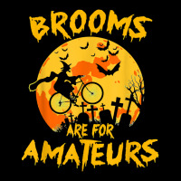 Cycling Funny Halloween Brooms Are For Amateurs Funny Halloween 160 Bi Maternity Scoop Neck T-shirt | Artistshot