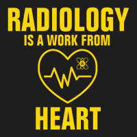 Radiology Is A Work From Heart Classic T-shirt | Artistshot