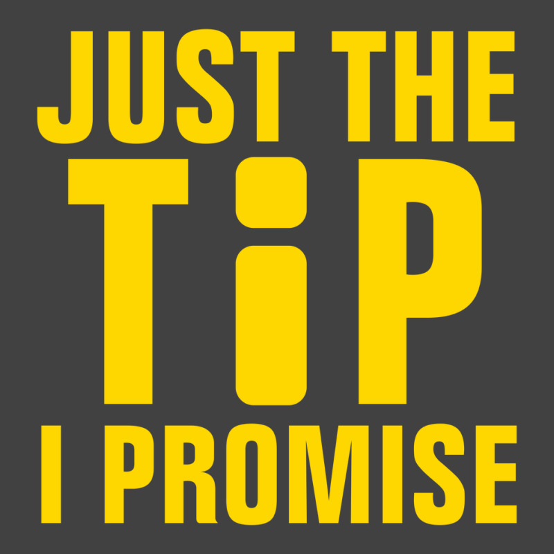 Just The Tip I Promise Information Vintage T-shirt | Artistshot