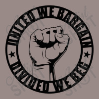 United We Bargain, Divided We Beg   Strong Labor Union Vintage T-shirt | Artistshot