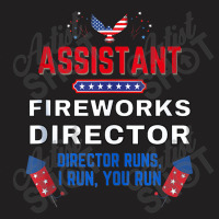 Assistant Fireworks Director Usa Independence Day July 4th T-shirt | Artistshot