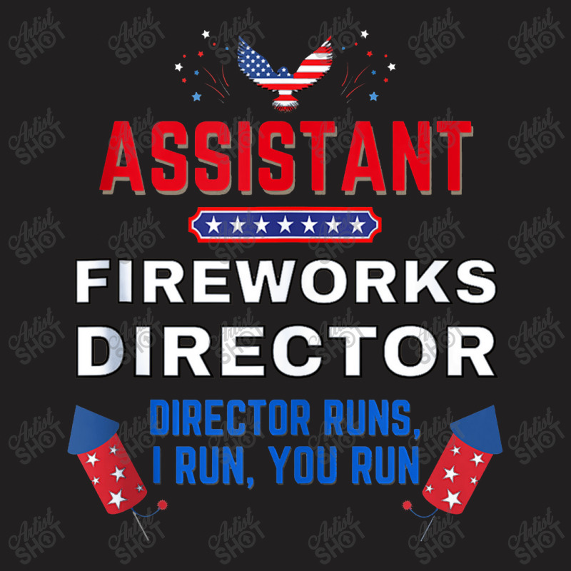 Assistant Fireworks Director Usa Independence Day July 4th T-Shirt by afganfahreza | Artistshot