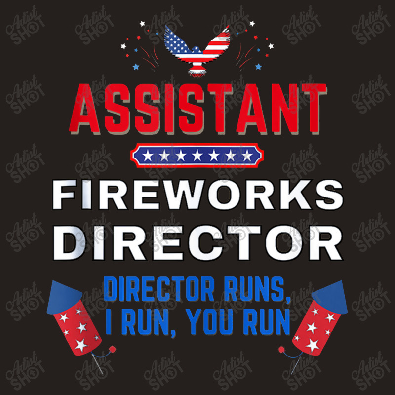 Assistant Fireworks Director Usa Independence Day July 4th Tank Top by afganfahreza | Artistshot