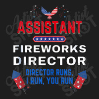 Assistant Fireworks Director Usa Independence Day July 4th Classic T-shirt | Artistshot