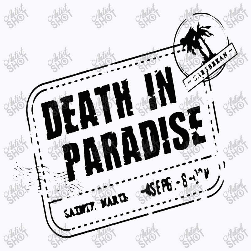 Death In Paradise T-Shirt by afganfahreza | Artistshot