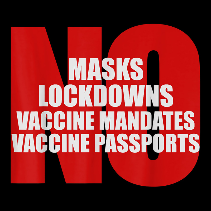 No Masks Lockdowns Vaccine Mandates Or Passports T Shirt Baby Bibs by harmanyuan | Artistshot