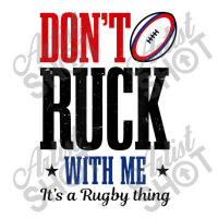 Don't Ruck With Me Design Rugby Long Sleeve Shirts | Artistshot