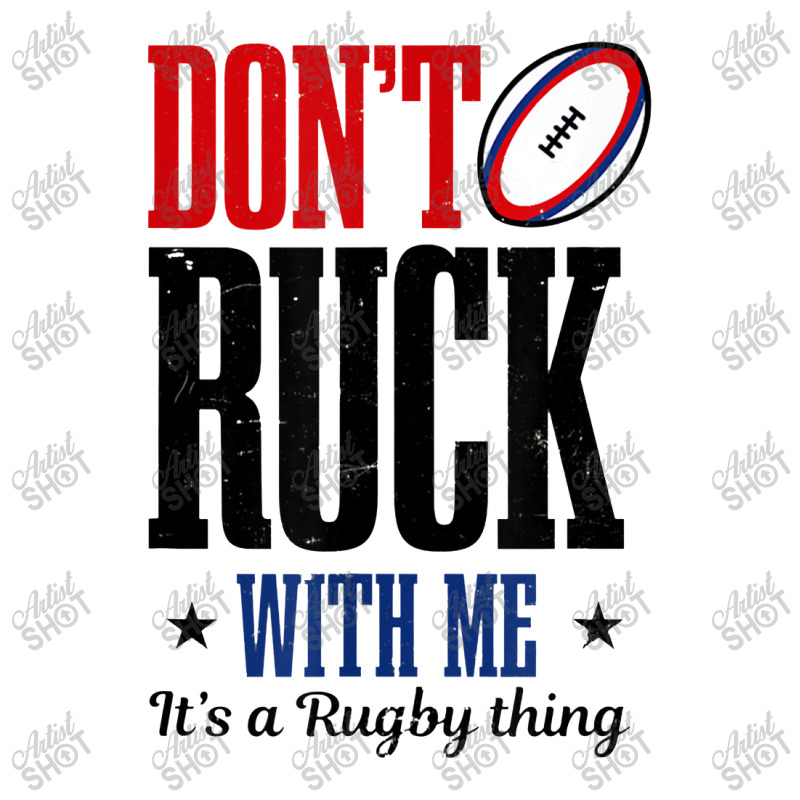 Don't Ruck With Me Design Rugby Long Sleeve Shirts by afganfahreza | Artistshot