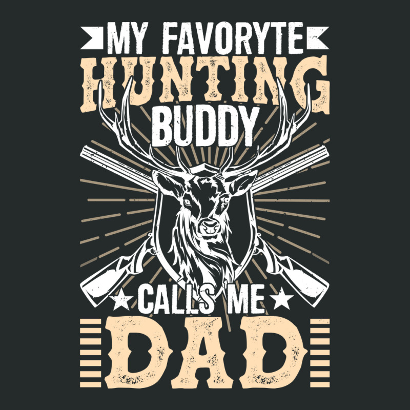 My Favorite Hunting Buddy Calls Me Dad Women's Triblend Scoop T-shirt by KwadjelynSims | Artistshot