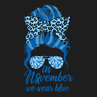 Diabetes Diabetic Diabetes Awareness In November We Wear Blue Messy Bu Classic T-shirt | Artistshot