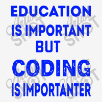 Education Is Important But Coding Is Importanter Adjustable Cap | Artistshot