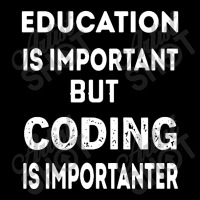 Education Is Important But Coding Is Importanter Toddler Sweatshirt | Artistshot