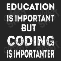 Education Is Important But Coding Is Importanter Unisex Hoodie | Artistshot