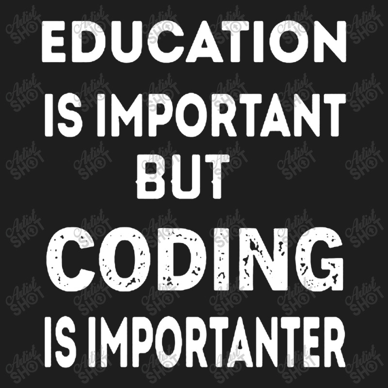 Education Is Important But Coding Is Importanter Classic T-shirt by LemonTees | Artistshot