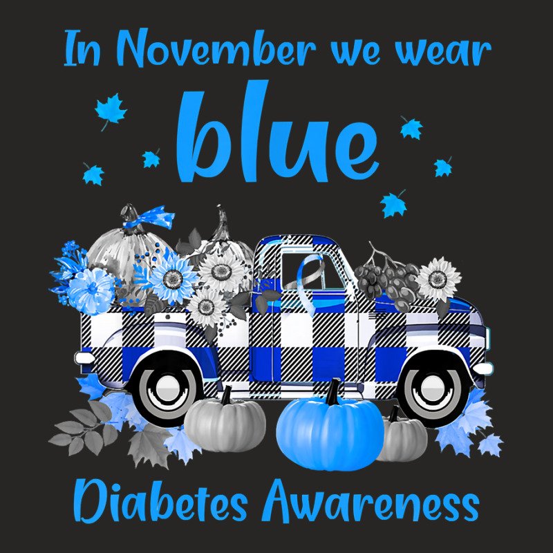 Diabetes Diabetic Diabetes Awareness In November We Wear Blue Truck Tt Ladies Fitted T-Shirt by stress | Artistshot