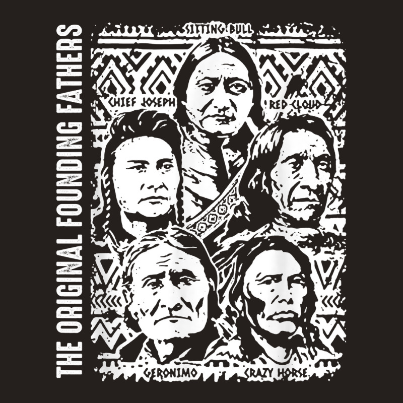 The Original Founding Fathers Native American T Shirt Tank Top | Artistshot