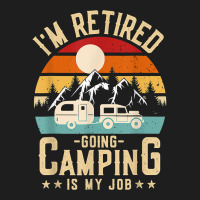 Vintage Caravan Trailer I'm Retired Going Camping Is My Job T Shirt Classic T-shirt | Artistshot