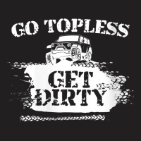 Womens Go Topless Get Dirty Funny Mud Suv Off Road Gift V Neck T Shirt T-shirt | Artistshot