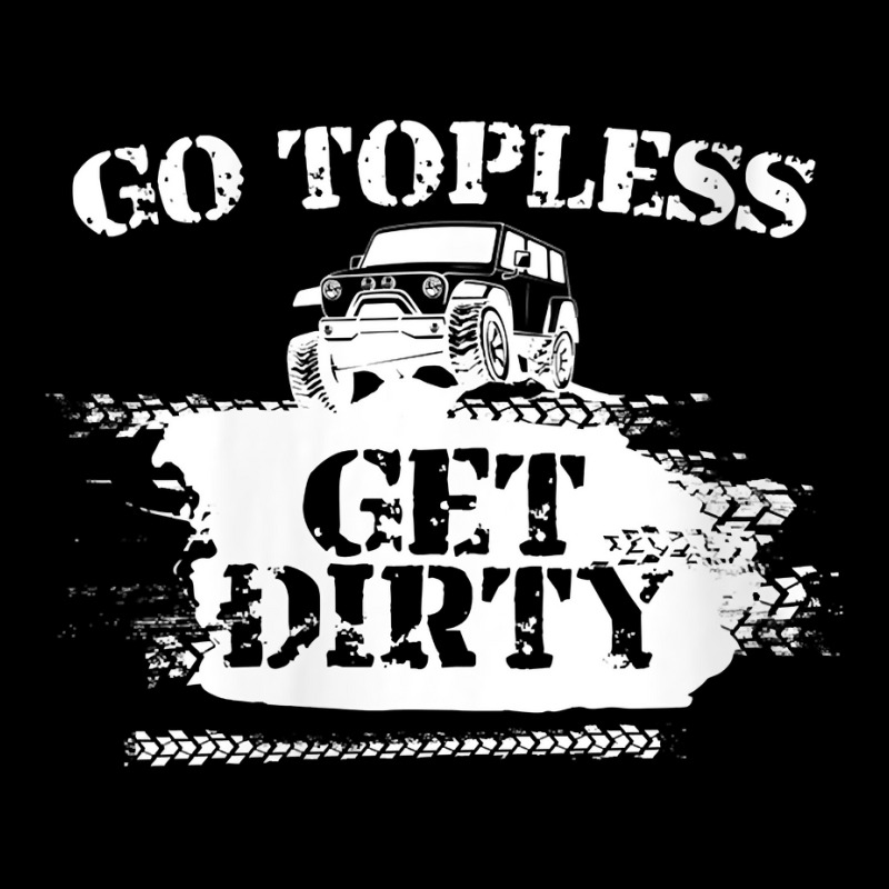 Womens Go Topless Get Dirty Funny Mud Suv Off Road Gift V Neck T Shirt Long Sleeve Shirts | Artistshot