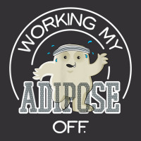 Working My Adipose Off T Shirt   Exercise, Working Out Vintage Hoodie And Short Set | Artistshot