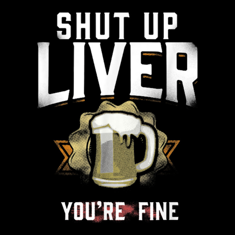 Shut Up Liver You're Fine Oktoberfest Beer Drinking Adjustable Cap by nbobatiga | Artistshot