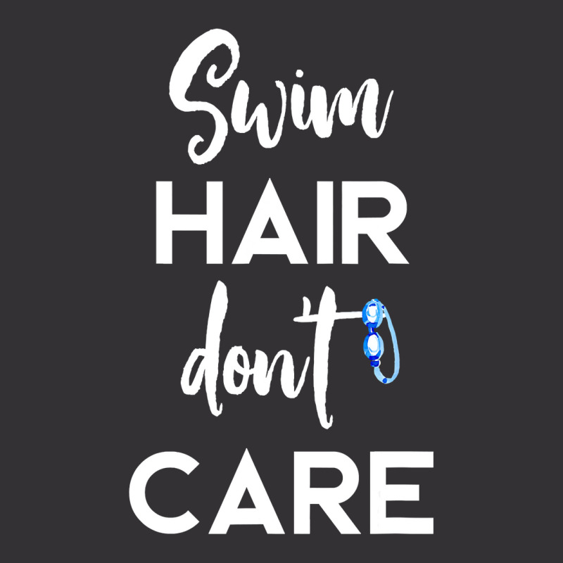 Swim Hair Don't Care T Shirt Cool Gift For Men Women Ad Kids Vintage Short | Artistshot